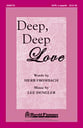 Deep, Deep Love SATB choral sheet music cover